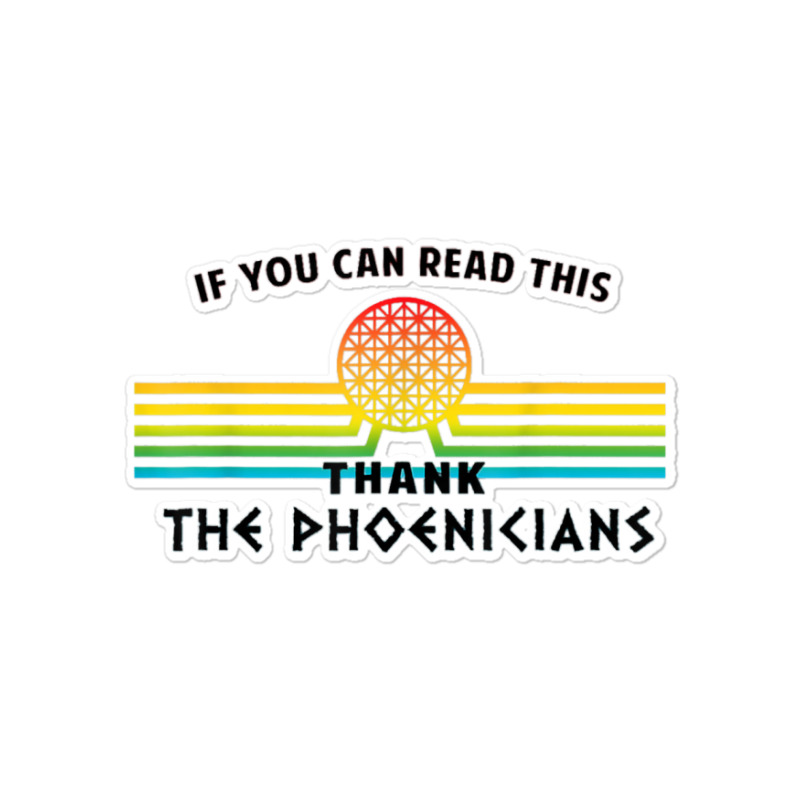 Funny If You Can Read This Thank Phoenicians Reading Sticker | Artistshot