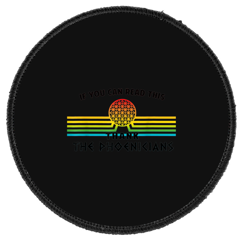 Funny If You Can Read This Thank Phoenicians Reading Round Patch | Artistshot