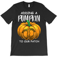 Pregnancy Thanksgiving Adding A Pumpkin To Our Patch T Shirt T-shirt | Artistshot