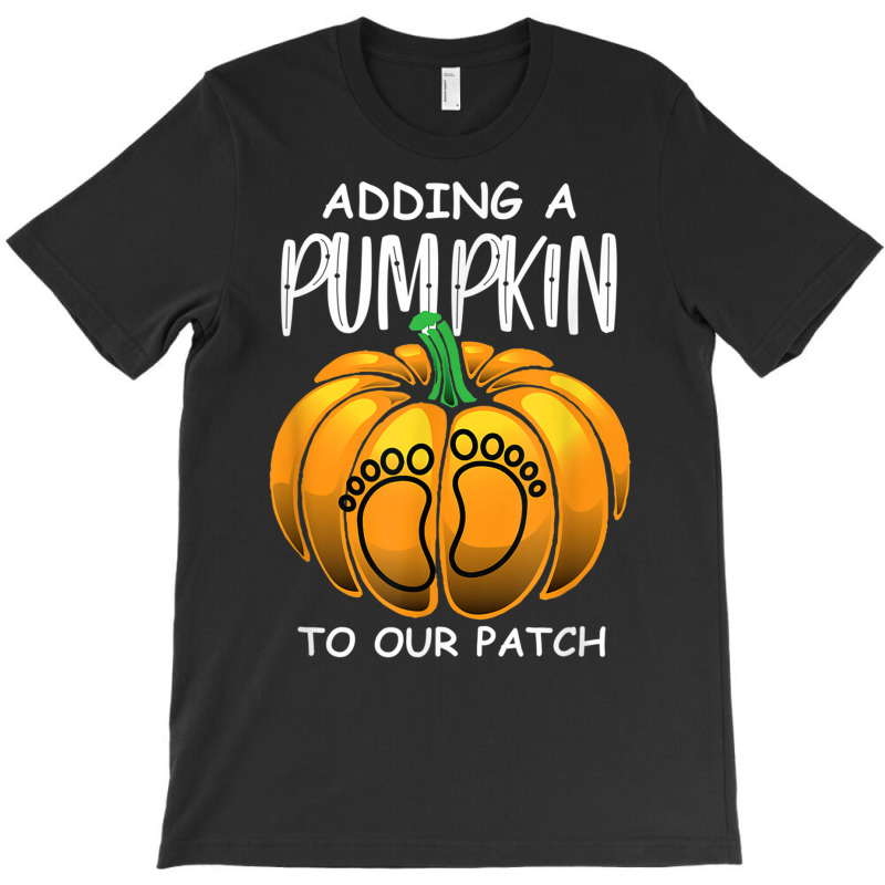 Pregnancy Thanksgiving Adding A Pumpkin To Our Patch T Shirt T-shirt | Artistshot