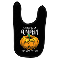 Pregnancy Thanksgiving Adding A Pumpkin To Our Patch T Shirt Baby Bibs | Artistshot