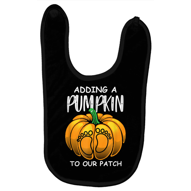 Pregnancy Thanksgiving Adding A Pumpkin To Our Patch T Shirt Baby Bibs | Artistshot