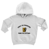 Forget The Phoenicians Thank The Egytians,thank The Phoencians Toddler Hoodie | Artistshot