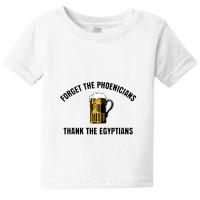 Forget The Phoenicians Thank The Egytians,thank The Phoencians Baby Tee | Artistshot