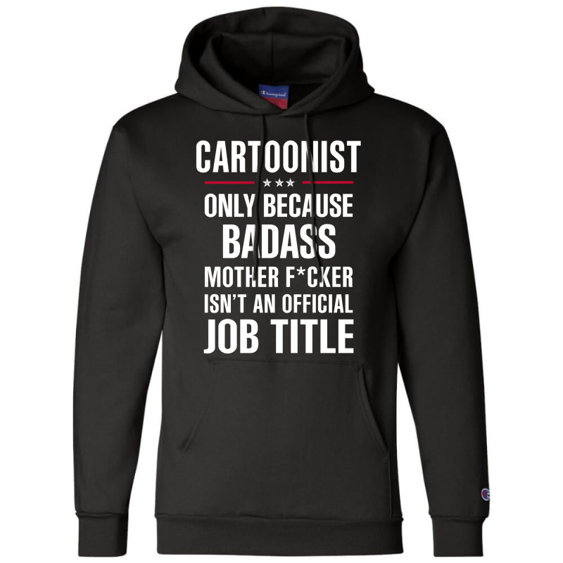 Gift For Badass Cartoonist Champion Hoodie | Artistshot