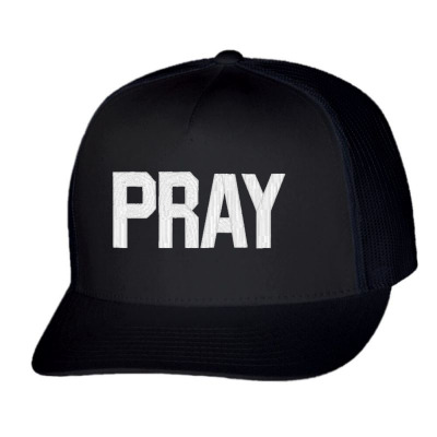 Pray  Embroidery Embroidered Hat Trucker Cap Designed By Madhatter