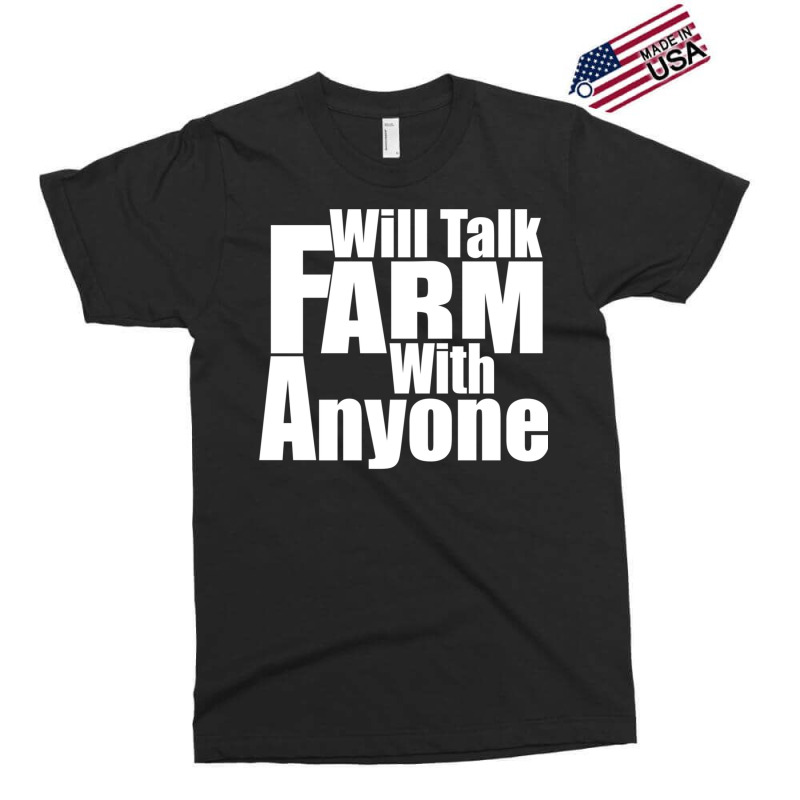 Will Talk Farm With Anyone Animal Farming Garden Tshirt Exclusive T-shirt | Artistshot