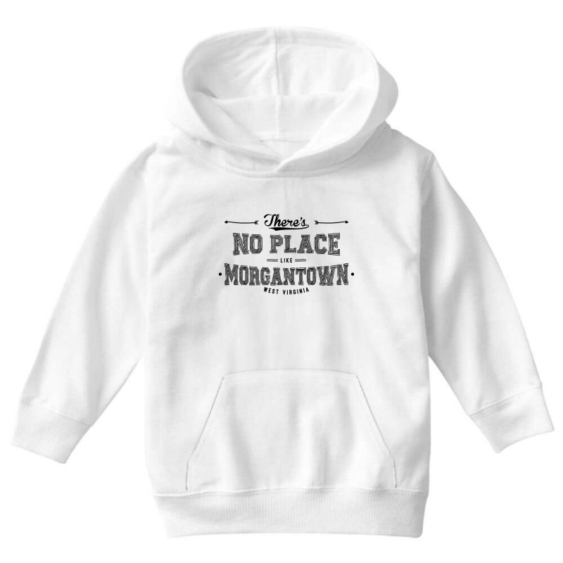 There's No Place Like Morgantown West Virginia Youth Hoodie by expresionesjmvg | Artistshot