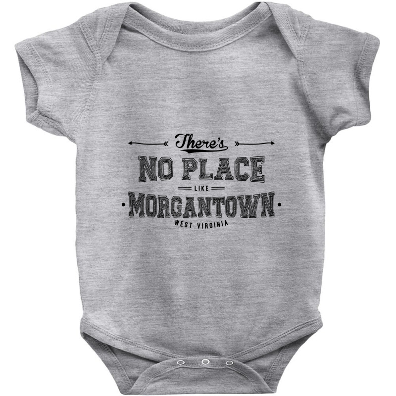 There's No Place Like Morgantown West Virginia Baby Bodysuit by expresionesjmvg | Artistshot