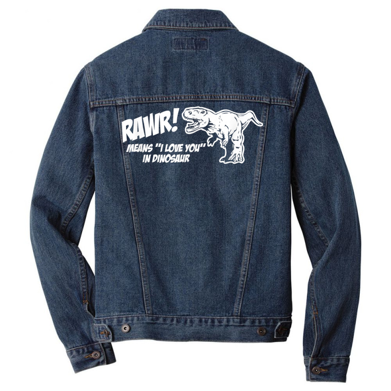 Rawr Means I Love You In Dinosaur Shirt Funny Cute Dinosaur T Shirt Men Denim Jacket | Artistshot