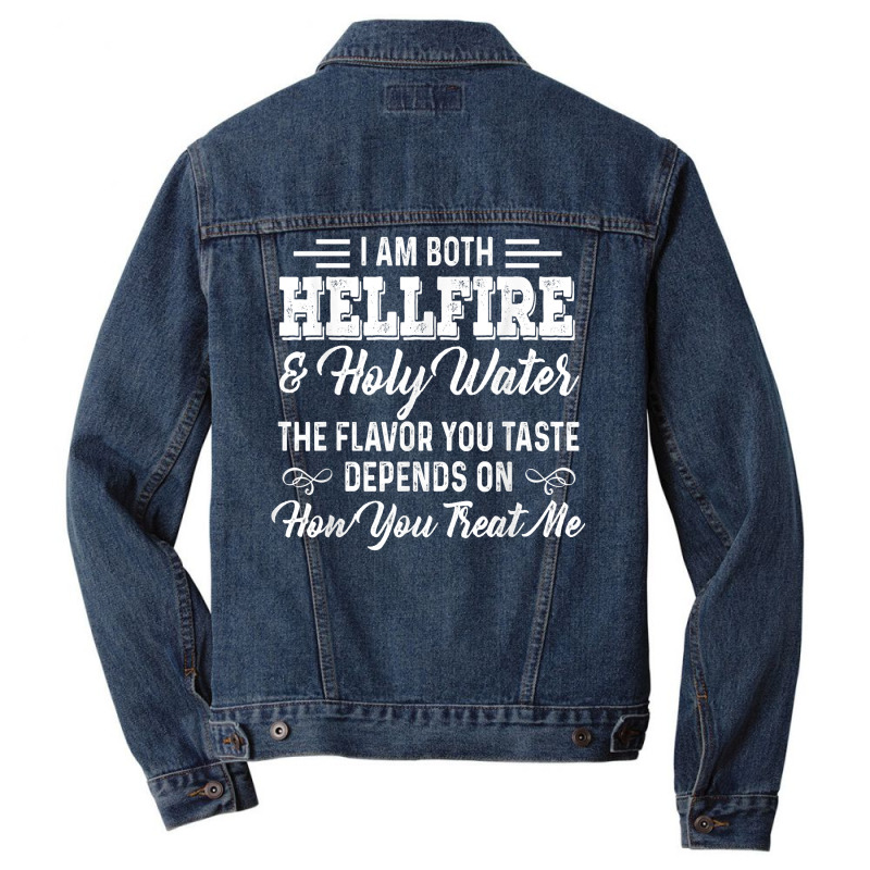 I Am Both Hellfire Holy Water The Flavor You Taste Depends T Shirt Men Denim Jacket | Artistshot