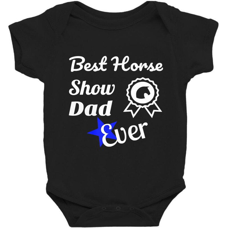 Best Horse Show Dad T  For Equestrian Fathers Baby Bodysuit | Artistshot