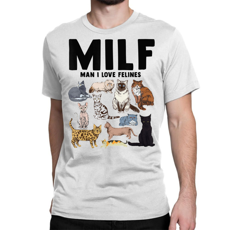 Milf Man I Love Felines Funny Cat Vintage T Shirt Classic T-shirt | Artistshot