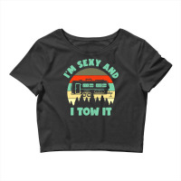 Im Sexy And I Tow It, Caravan Camping Rv Trailer, Camp Crop Top | Artistshot