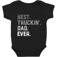 Best Truckin  Dad Ever For Men T  Fathers Day Baby Bodysuit | Artistshot