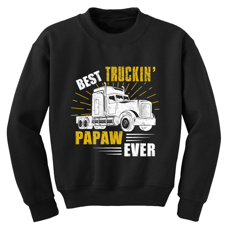 Best Truckin  Papaw Ever Tee Trucker Gift Fathers Day Youth Sweatshirt by EricWade | Artistshot