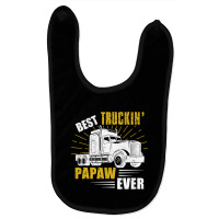 Best Truckin  Papaw Ever Tee Trucker Gift Fathers Day Baby Bibs | Artistshot