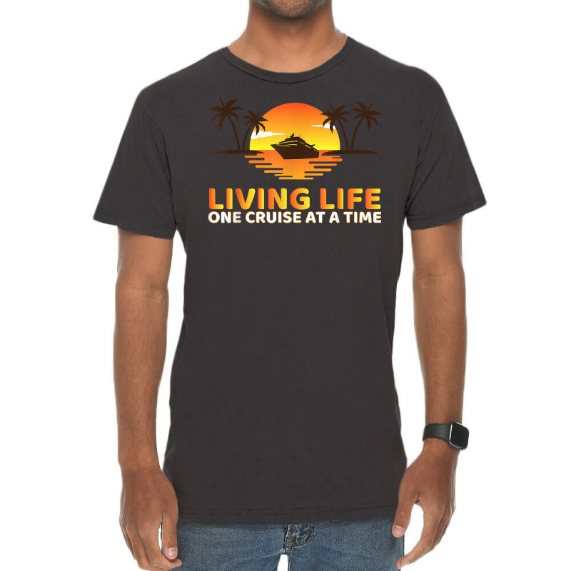 Living Life One Cruise At A Time Funny Cruise Ship T Shirt Vintage T-shirt | Artistshot