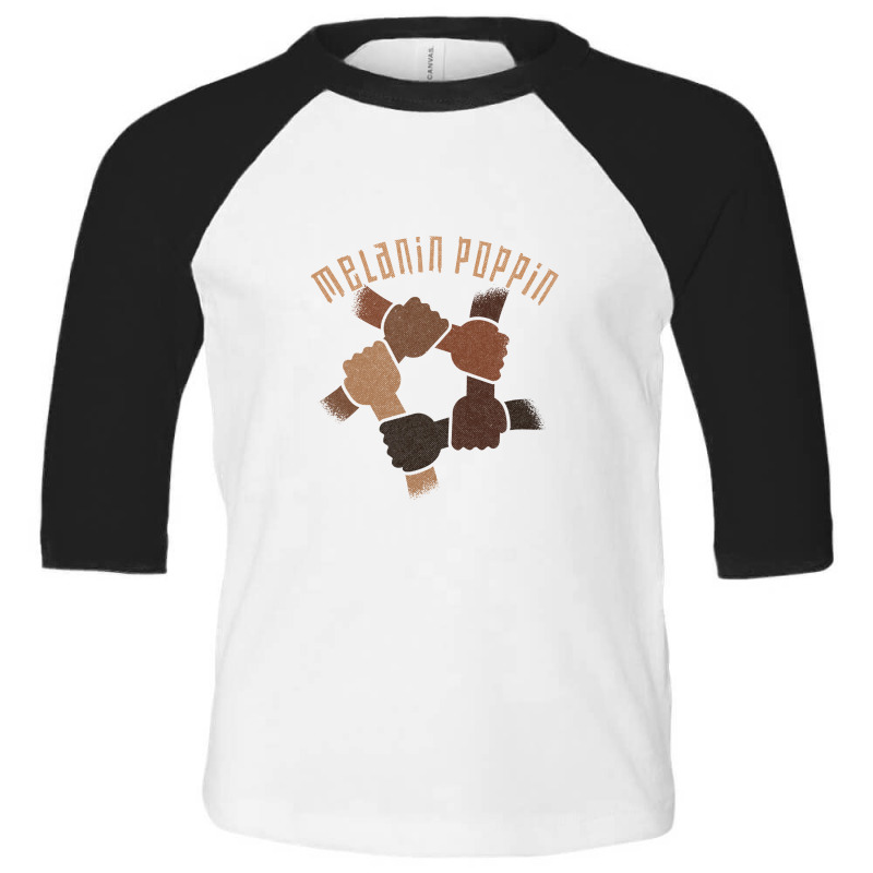 Melanin Poppin Black Hands Holding Together Blm   Melanin Poppin Toddler 3/4 Sleeve Tee | Artistshot