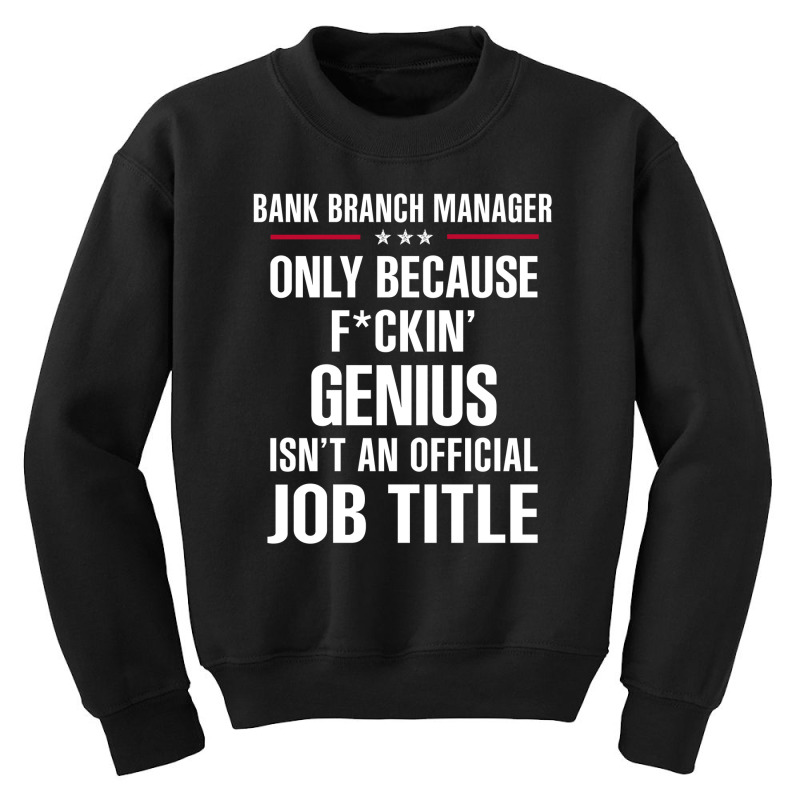 Gift For F Ckin' Genius Bank Branch Manager Youth Sweatshirt by thanchashop | Artistshot