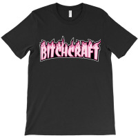 Bitchcraft [tb] T-shirt | Artistshot