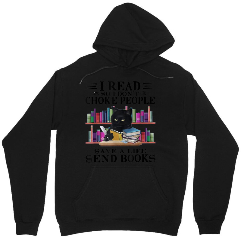 I Read So I Don't Choke People Save A Life Send Books Cat Unisex Hoodie by BraylonDesign | Artistshot