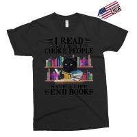 I Read So I Don't Choke People Save A Life Send Books Cat Exclusive T-shirt | Artistshot