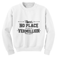 There's No Place Like Vermillion South Dakota Youth Sweatshirt | Artistshot