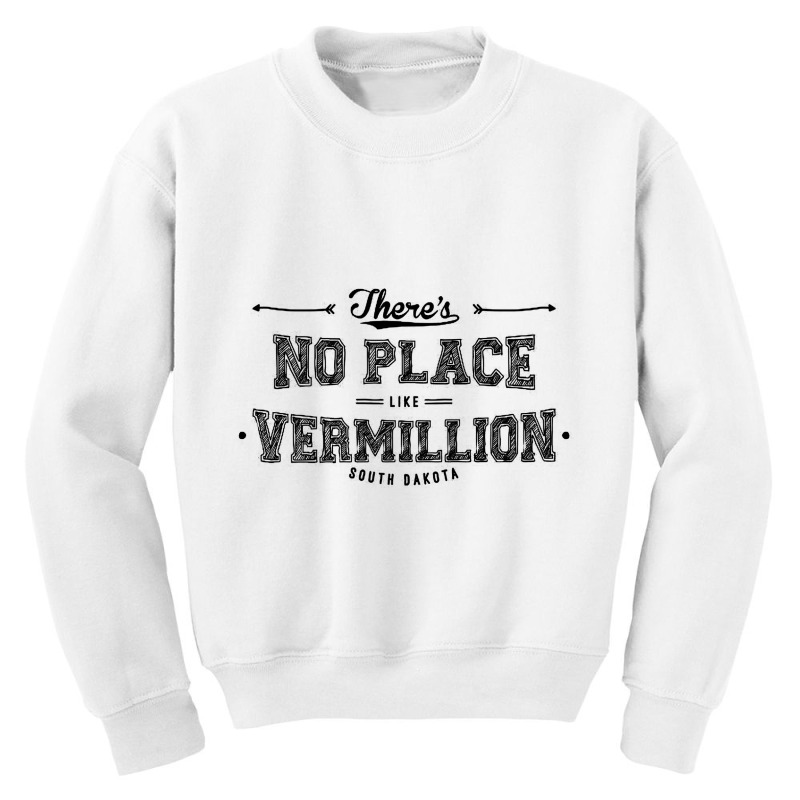 There's No Place Like Vermillion South Dakota Youth Sweatshirt by expresionesjmvg | Artistshot