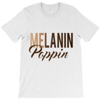 Melanin Poppin Hot Picks(w) T-shirt | Artistshot