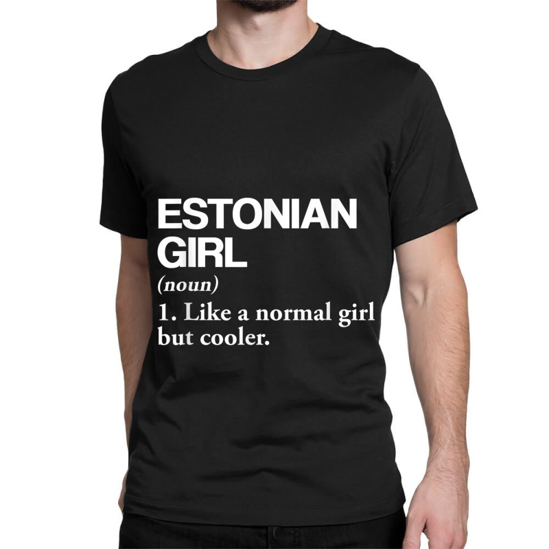 Estonian Girl Definition Estonia Flag Country Language Funny Men Classic T-shirt | Artistshot