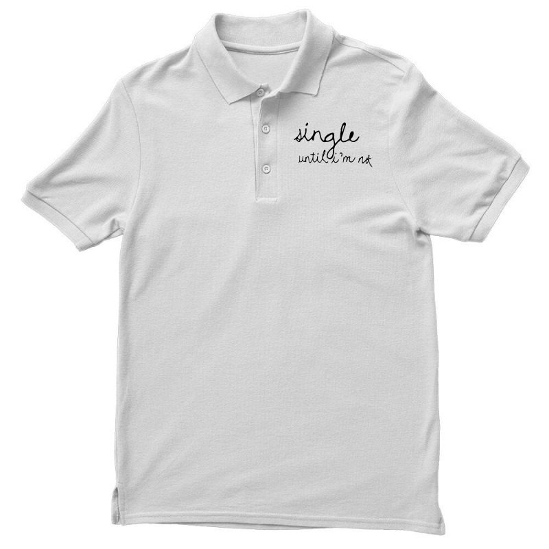 Single Until I'm Not Men's Polo Shirt by vendraqidas | Artistshot