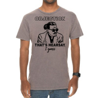 Objection That's Hearsay, I Guess T Shirt Vintage T-shirt | Artistshot