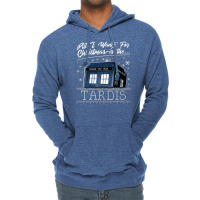 All I Want For Christmas Is The Tardis [tb] Lightweight Hoodie | Artistshot