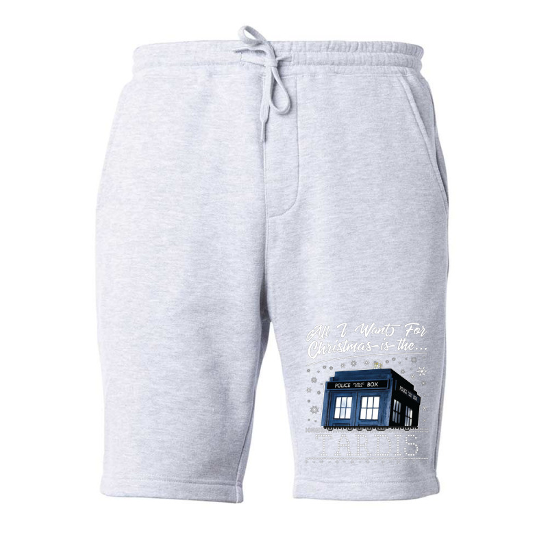 All I Want For Christmas Is The Tardis [tb] Fleece Short by vendraqidas | Artistshot