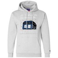 All I Want For Christmas Is The Tardis [tb] Champion Hoodie | Artistshot