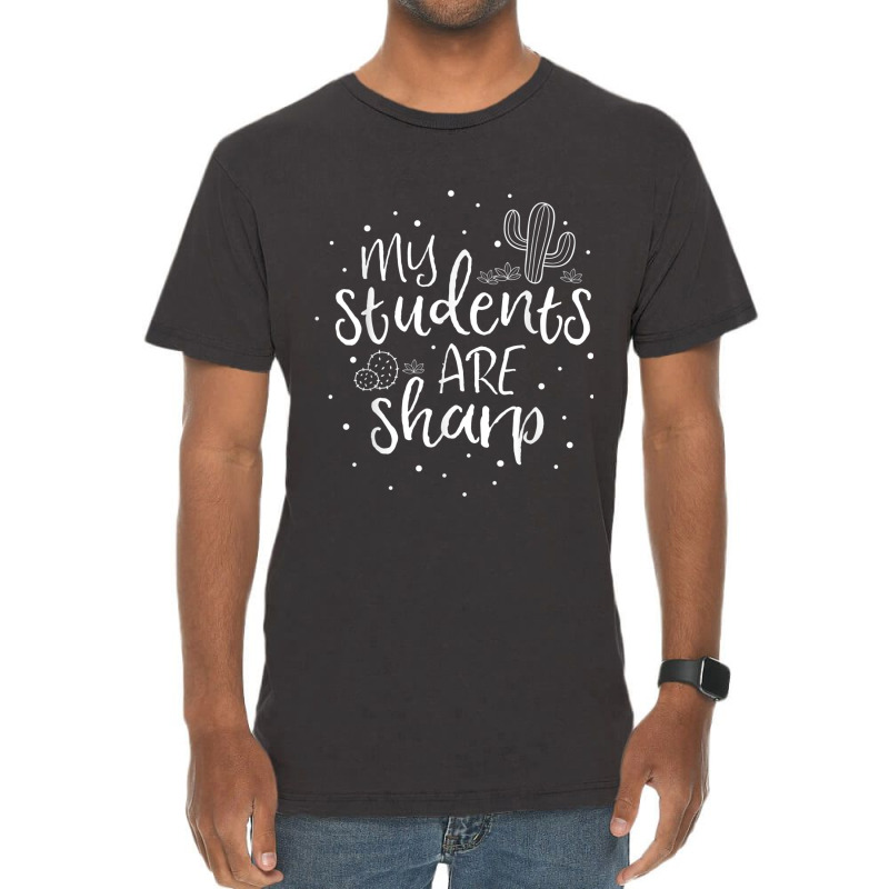 My Students Are Sharp Teacher Cactus Plant School Gift Pun Vintage T-shirt | Artistshot