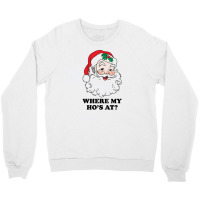 Where My Ho's At [tw] Crewneck Sweatshirt | Artistshot