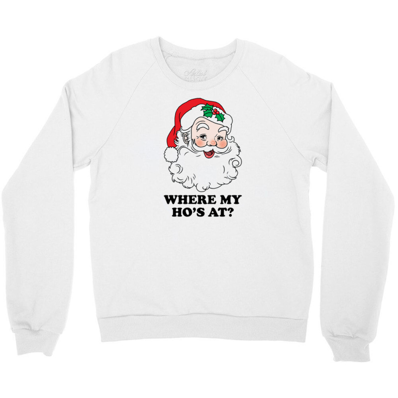 Where My Ho's At [tw] Crewneck Sweatshirt by vendraqidas | Artistshot