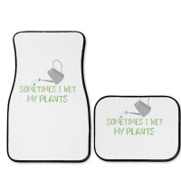 Sometimes I Wet My Plants Lil Water Can Funny Gardening Text T Shirt Full Set Car Mats | Artistshot