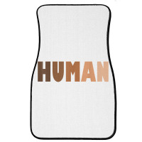 Anti Racist Shirt Be Human Tolerate Human T Shirt Front Car Mat | Artistshot