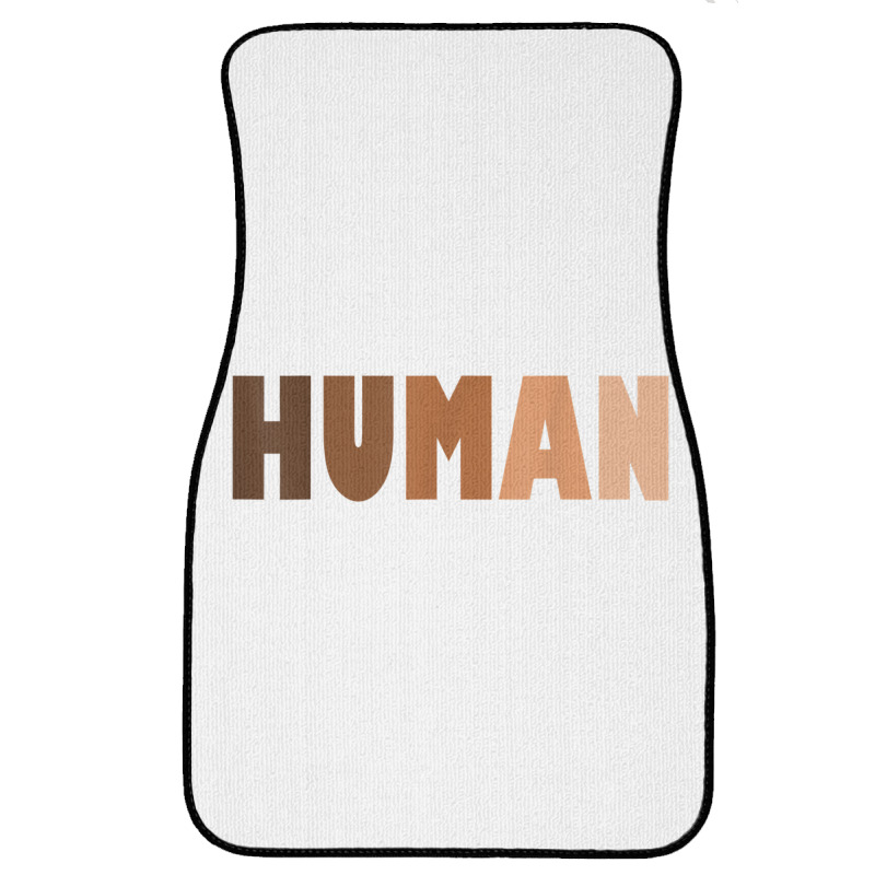 Anti Racist Shirt Be Human Tolerate Human T Shirt Front Car Mat | Artistshot