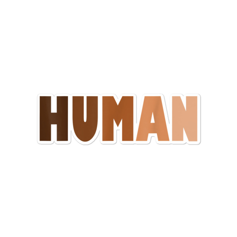 Anti Racist Shirt Be Human Tolerate Human T Shirt Sticker | Artistshot