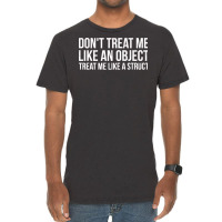 Don't Treat Me Like An Object Treat Me Like A Struct Funny Programming Vintage T-shirt | Artistshot