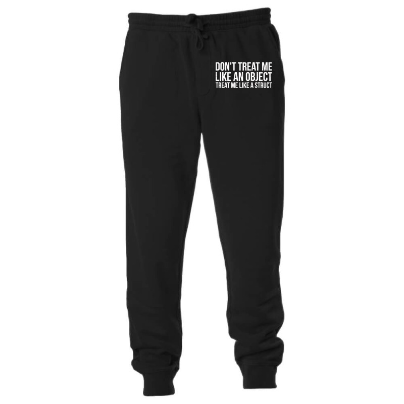 Don't Treat Me Like An Object Treat Me Like A Struct Funny Programming Unisex Jogger | Artistshot