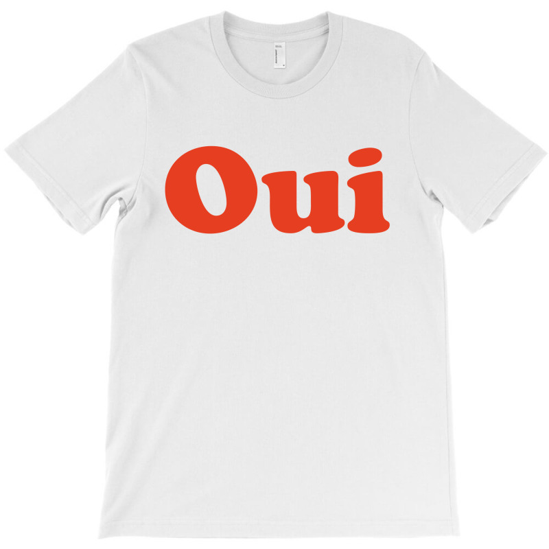 Oui T-Shirt by vendraqidas | Artistshot