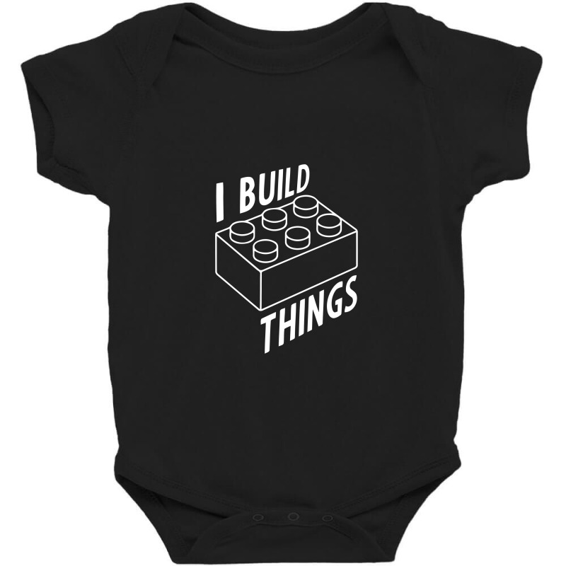 I Build Things, Build Baby Bodysuit | Artistshot