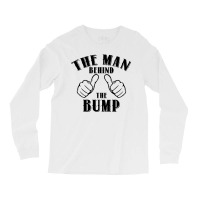 The Man Behind The Bump For Light Long Sleeve Shirts | Artistshot