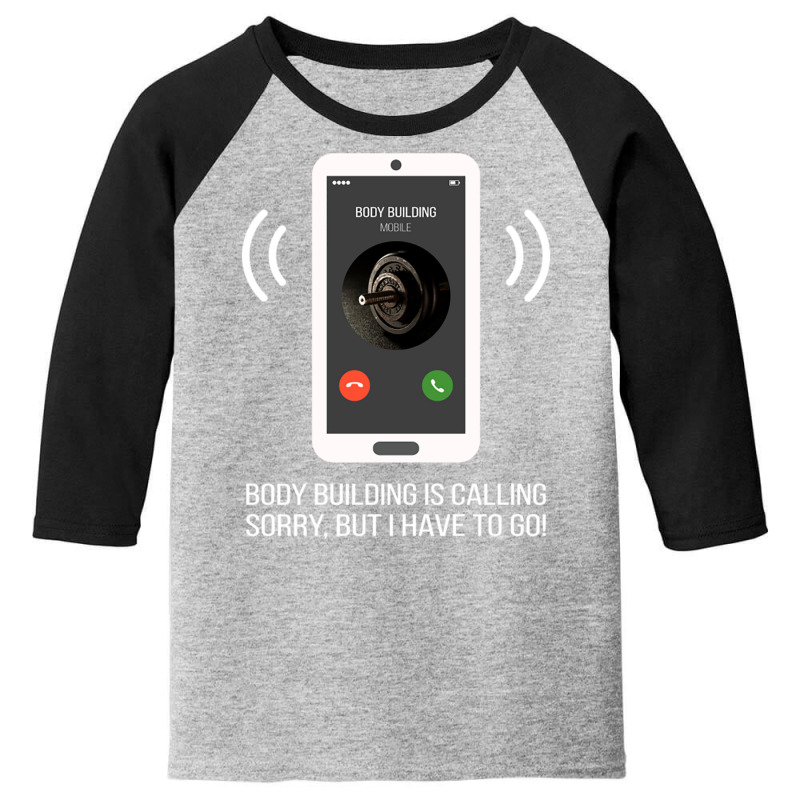 Funny Body Building Is Calling Design Youth 3/4 Sleeve | Artistshot