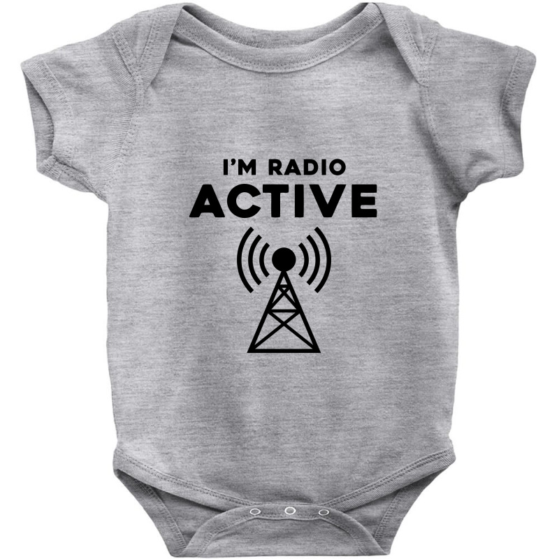 I'm Radio Active, Ham Radio Operator, Amateur Radio Baby Bodysuit by cozyeraa | Artistshot